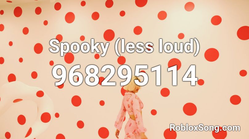 Spooky (less loud) Roblox ID