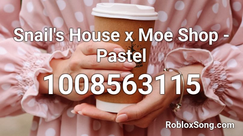 Snail's House x Moe Shop - Pastel Roblox ID