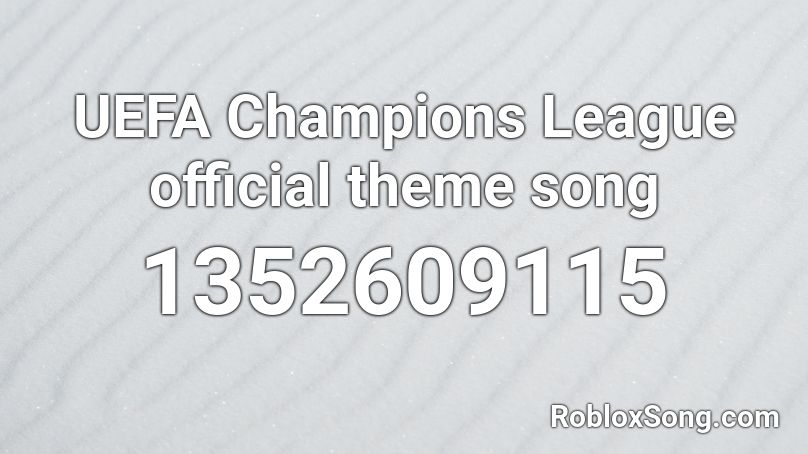 UEFA Champions League official theme song Roblox ID