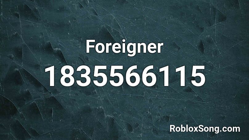 Foreigner Roblox ID