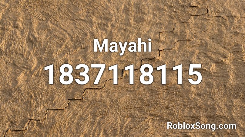 Mayahi Roblox ID