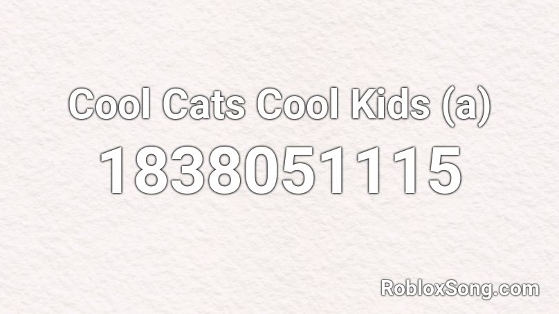 Cool Cats Cool Kids (a) Roblox ID