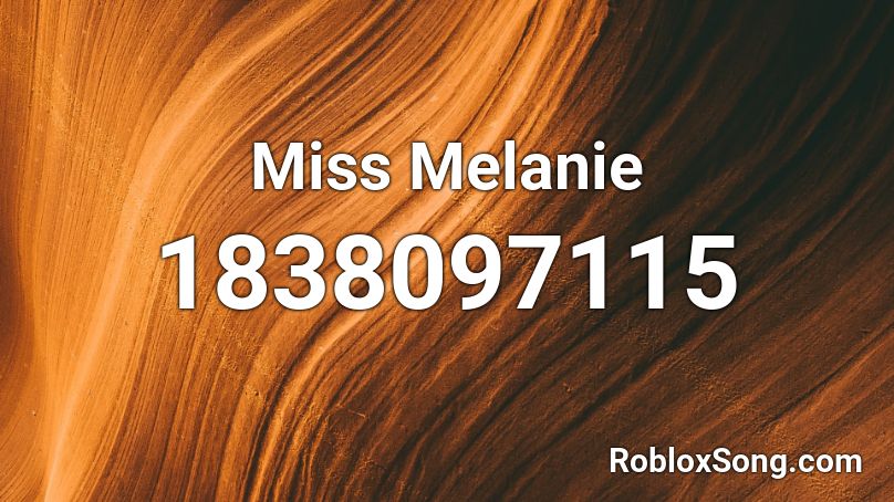 Miss Melanie Roblox ID