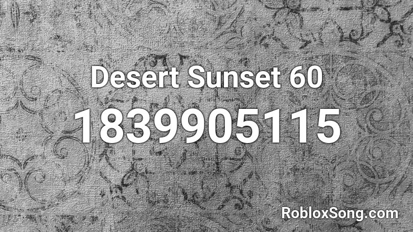 Desert Sunset 60 Roblox ID