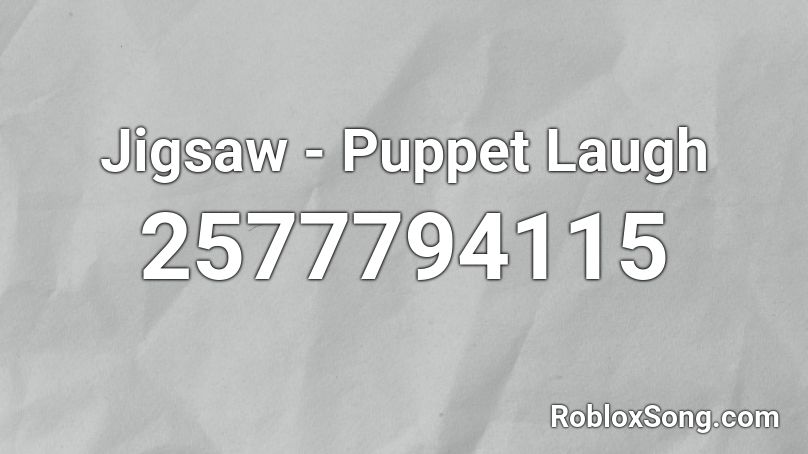 Jigsaw - Puppet Laugh Roblox ID