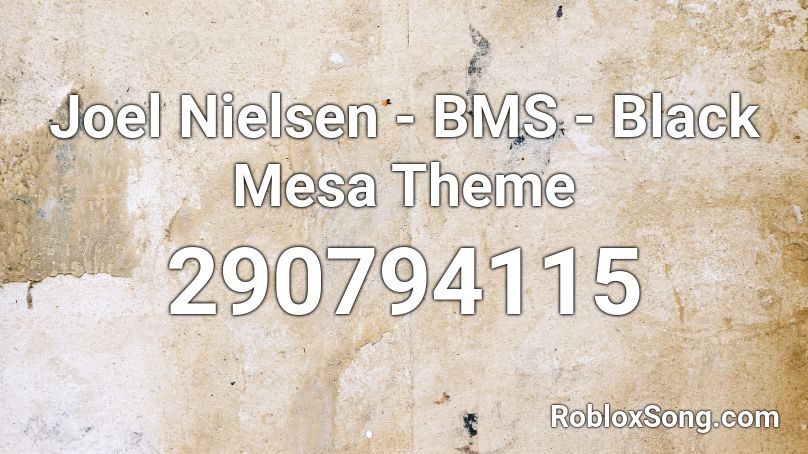 Joel Nielsen - BMS - Black Mesa Theme Roblox ID