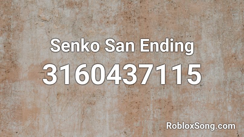 Senko San Ending Roblox Id Roblox Music Codes - senko san roblox id