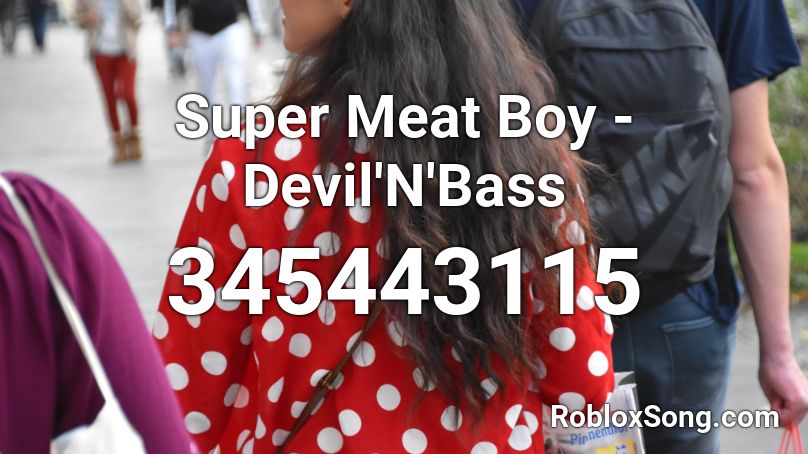Super Meat Boy - Devil'N'Bass Roblox ID