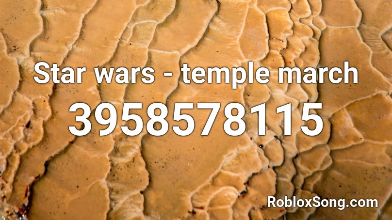 Star wars - temple march Roblox ID