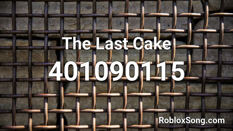 The Last Cake Roblox ID