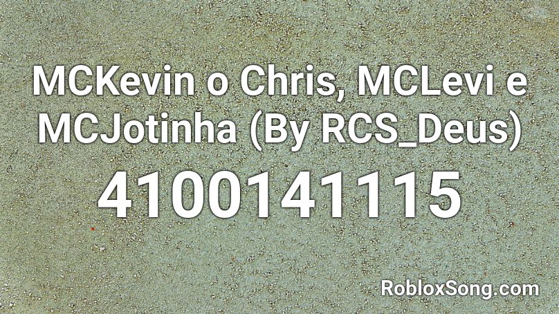 MCKevin o Chris, MCLevi e MCJotinha (By RCS_Deus) Roblox ID