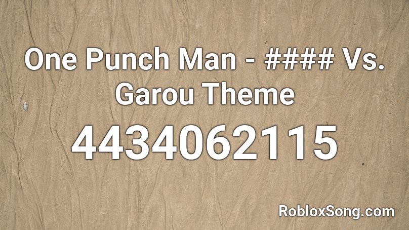 One Punch Man - #### Vs. Garou Theme Roblox ID