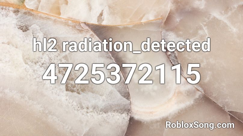 hl2 radiation_detected Roblox ID