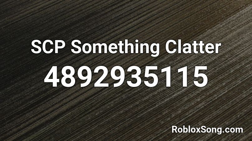 SCP Something Clatter Roblox ID