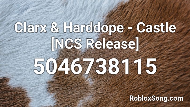 RZ | Clarx & Harddope - Castle [NCS Release] Roblox ID