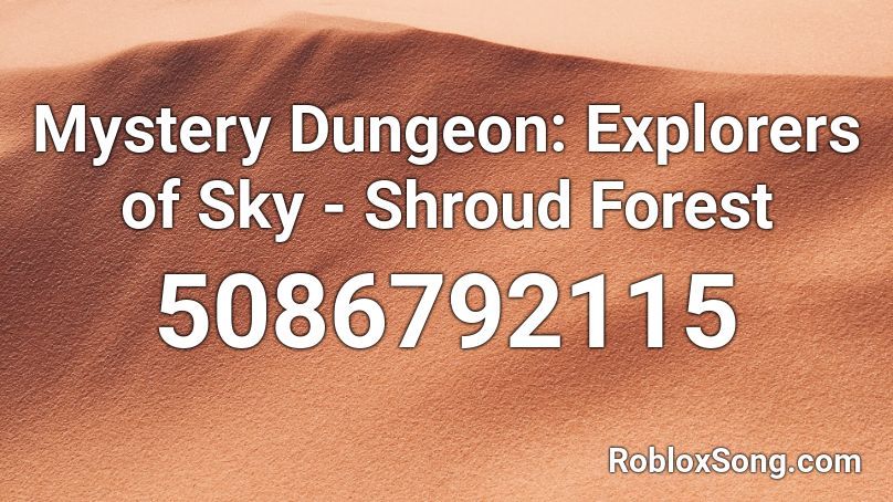 Mystery Dungeon: Explorers of Sky - Shroud Forest Roblox ID