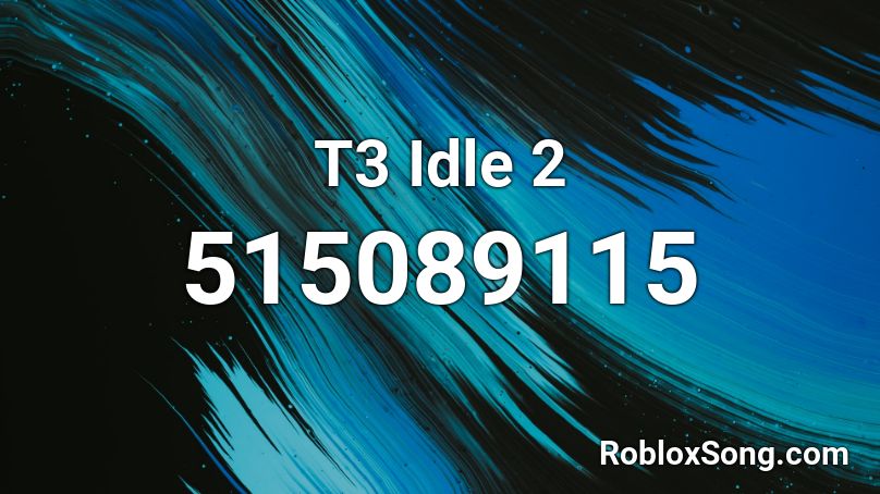 T3 Idle 2 Roblox ID