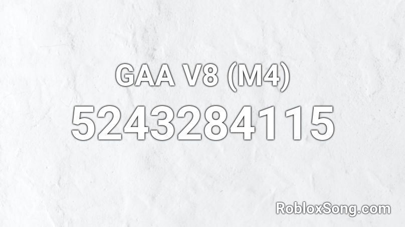 GAA V8 (M4) Roblox ID