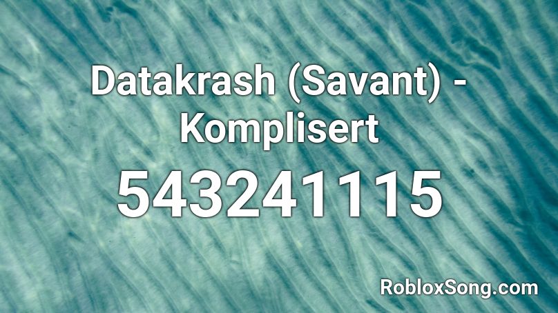 Datakrash (Savant) - Komplisert Roblox ID