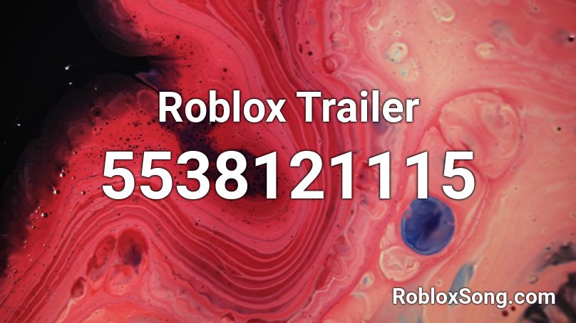 Roblox Trailer Roblox ID