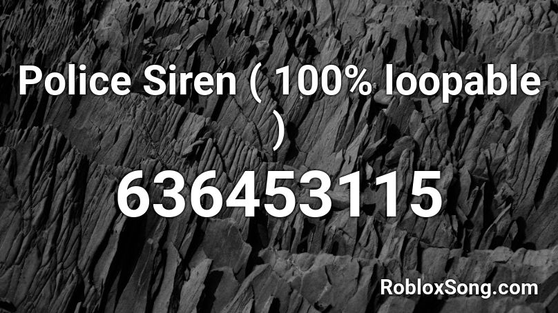 Police Siren ( 100% loopable ) Roblox ID