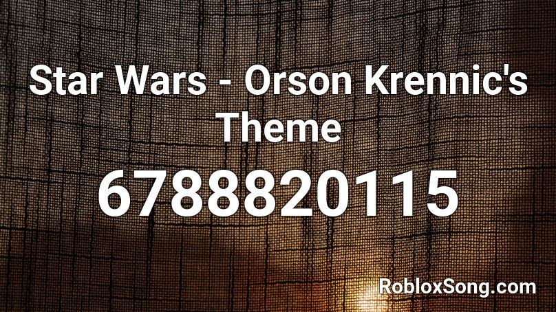 Star Wars - Orson Krennic's Theme Roblox ID