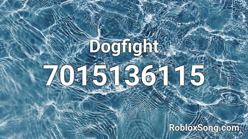 Dogfight Roblox ID