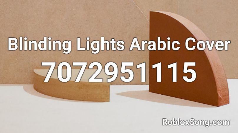 Blinding Lights Arabic Cover Roblox ID