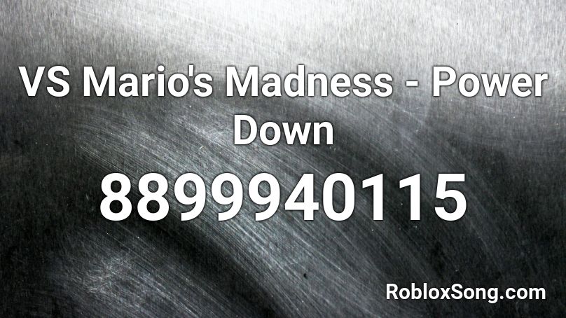 VS Mario's Madness - Power Down Roblox ID