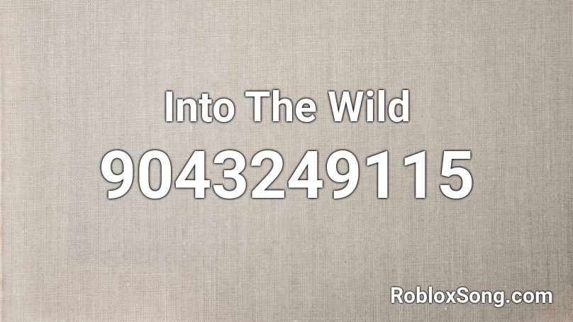 Into The Wild Roblox ID