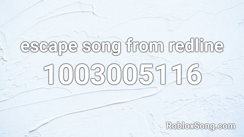 escape song from redline Roblox ID