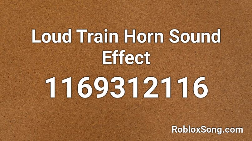 Loud Train Horn Sound Effect Roblox ID