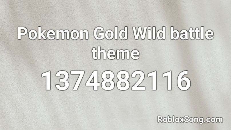 Pokemon Gold Wild battle theme Roblox ID