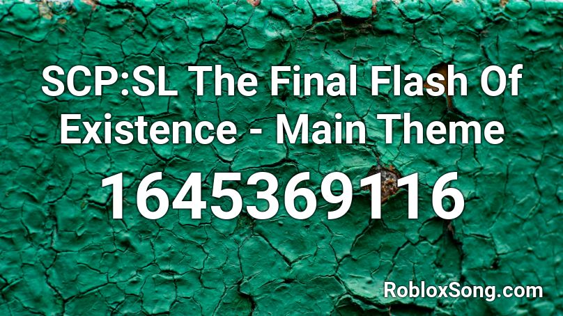 SCP:SL The Final Flash Of Existence - Main Theme Roblox ID
