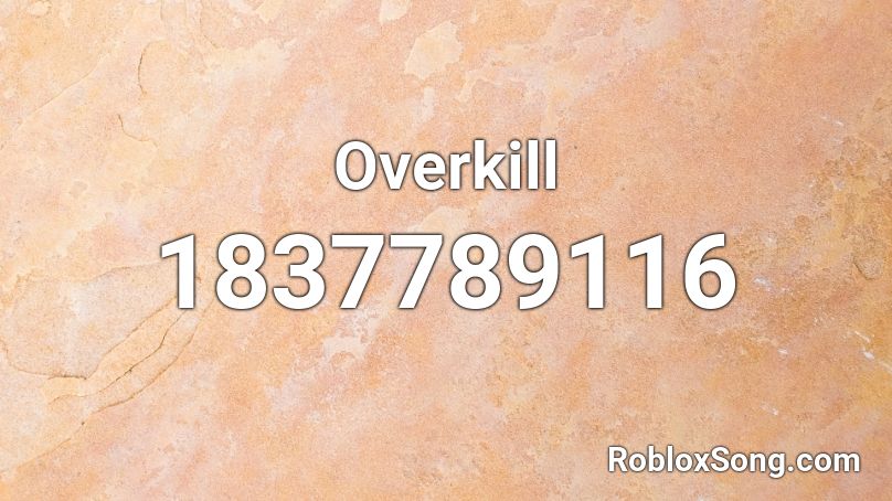 Overkill Roblox ID