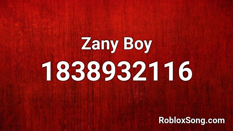 Zany Boy Roblox ID