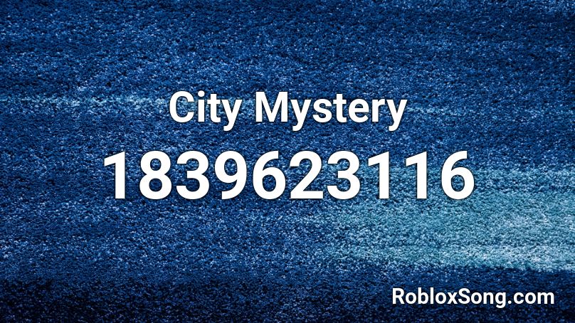 City Mystery Roblox ID