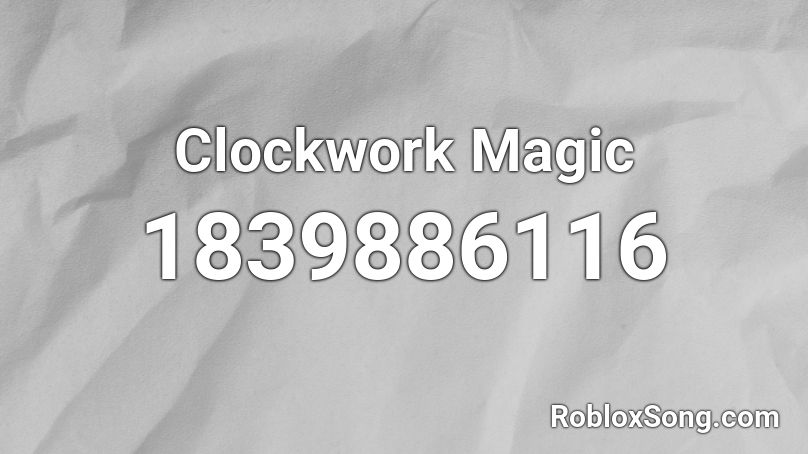 Clockwork Magic Roblox ID