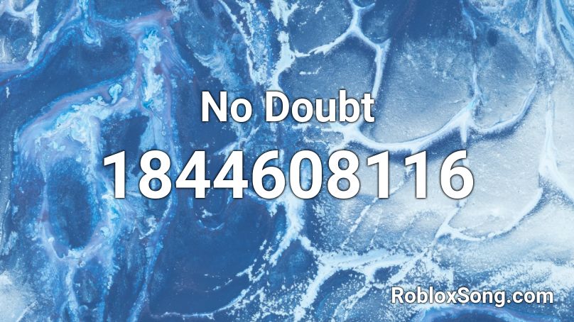 No Doubt Roblox ID