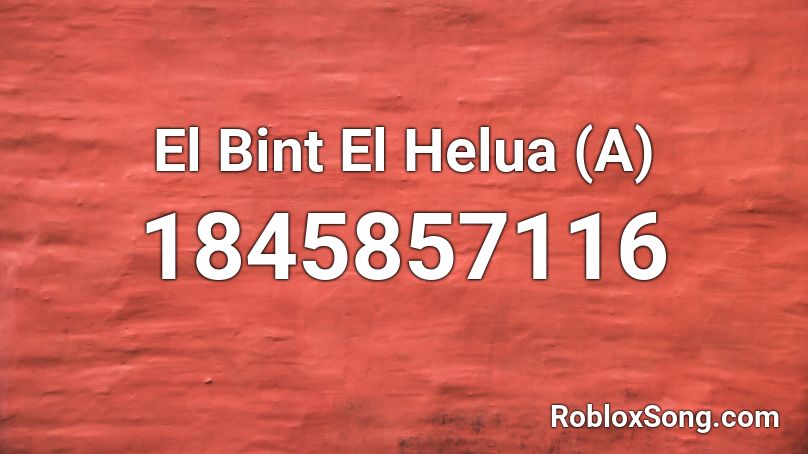 El Bint El Helua (A) Roblox ID