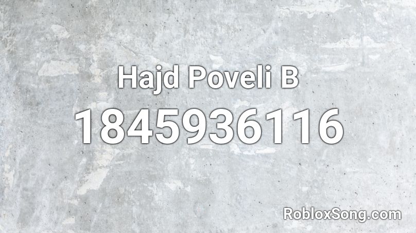 Hajd Poveli B Roblox ID