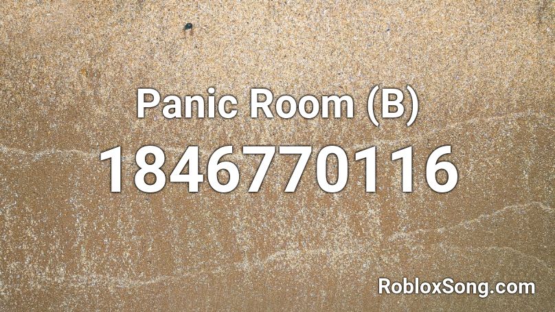 Panic Room (B) Roblox ID