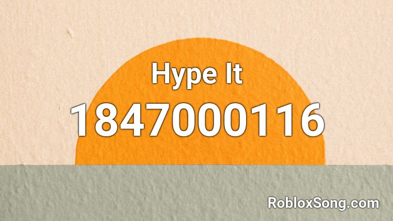 Hype It Roblox ID