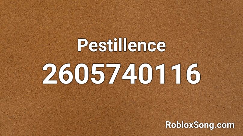 Pestillence Roblox ID