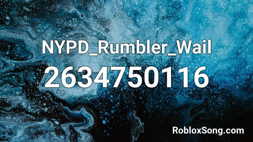 NYPD_Rumbler_Wail Roblox ID