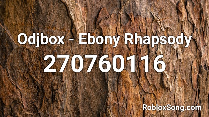 Odjbox - Ebony Rhapsody Roblox ID