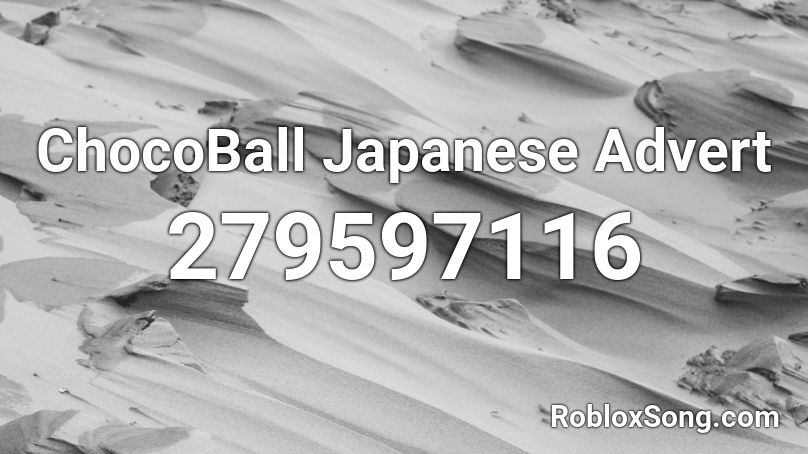 ChocoBall Japanese Advert Roblox ID