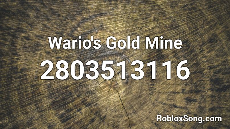 Wario S Gold Mine Roblox Id Roblox Music Codes - mine roblox song code
