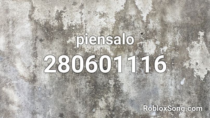 Piensalo Roblox Id Roblox Music Codes - ponponpon roblox id