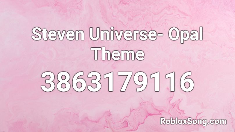Steven Universe- Opal Theme Roblox ID